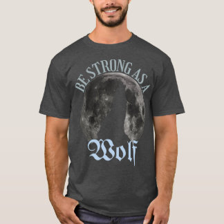 Camiseta Ser Fuertes Como Un Lobo 13
