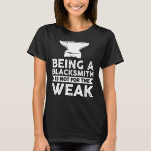 Camiseta Ser Herrero No Es Para El Farrier Débil