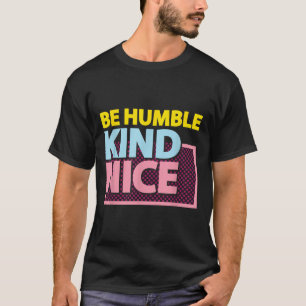 Camiseta Ser Humilde Y Ser Como Un Diseño Gráfico Motivacio