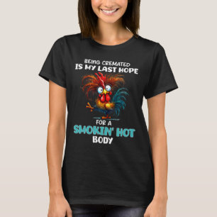 Camiseta Ser incinerado es mi última esperanza para un cuer