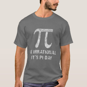 Camiseta Ser irracional es el divertido juego de matemática