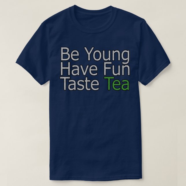 Camiseta Ser joven tiene una cita divertida para el té (Diseño del anverso)