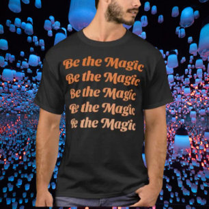 Camiseta Ser la magia