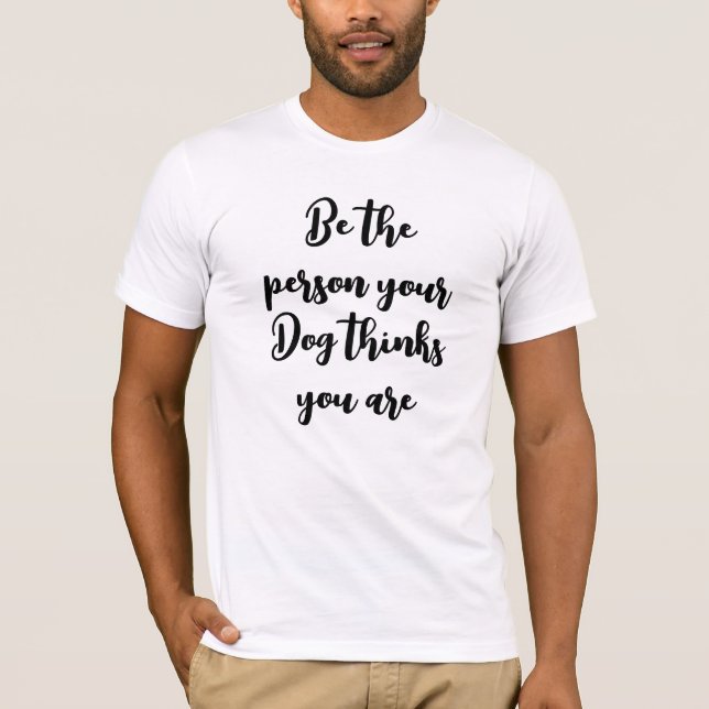 Camiseta ser la persona que tu perro piensa que eres un reg (Anverso)