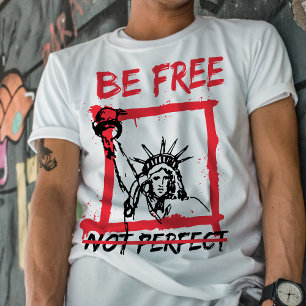 Camiseta Ser libre, no es una cita inspiradora perfecta