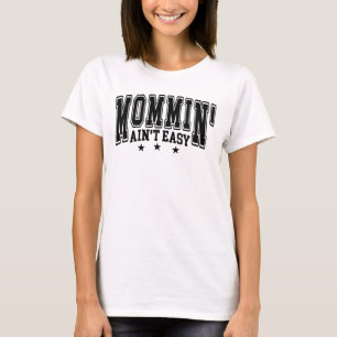 Camiseta Ser Madre Divertido No Es Fácil Letra Negrita Univ