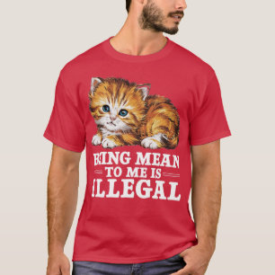 Camiseta ser malo conmigo es ilegal