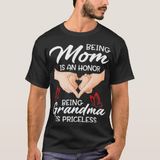 Camiseta Ser Mamá Es Un Honor Ser Abuela No Tiene Precio.