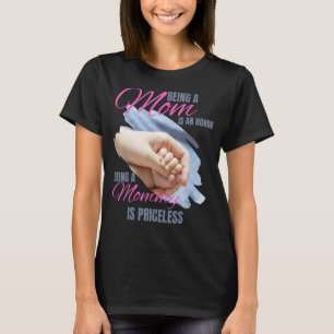 Camiseta Ser Mamá Es Un Honor Ser Mamá No Tiene Precio