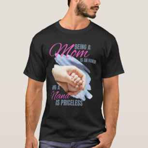 Camiseta Ser Mamá Es Un Honor Ser Nana No Tiene Precio