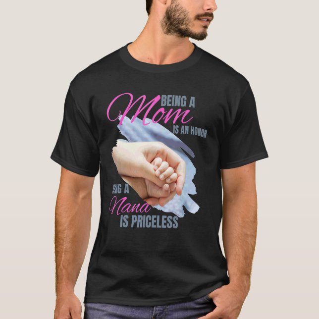 Camiseta Ser Mamá Es Un Honor Ser Nana No Tiene Precio (Anverso)