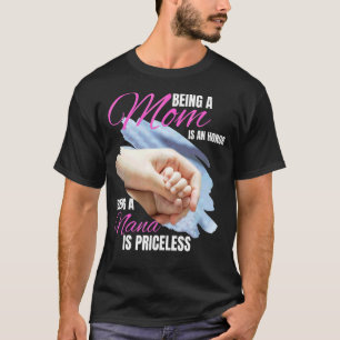 Camiseta Ser Mamá Es Un Honor Ser Nana No Tiene Precio