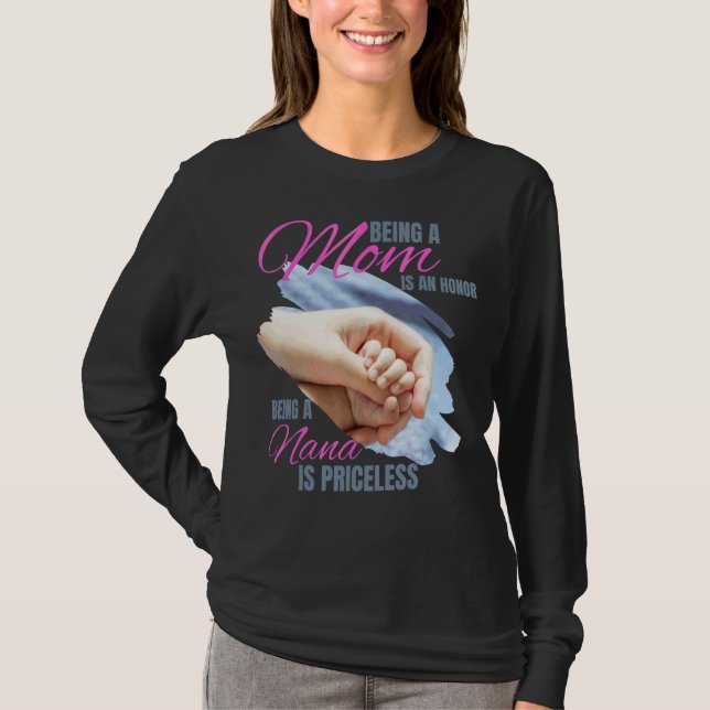 Camiseta Ser Mamá Es Un Honor Ser Nana No Tiene Precio (Anverso)