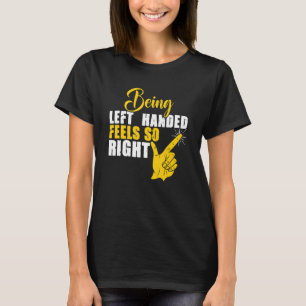 Camiseta Ser Mano Izquierda Se Siente Derecha Leftie Izquie