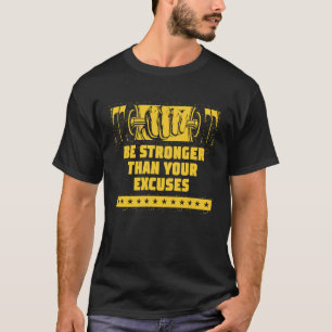Camiseta Ser Más Fuerte Que Sus Excusas Motivacionales De T