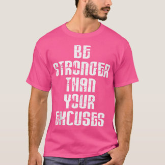 Camiseta Ser Más Fuerte Que Sus Excusas Motivaciones Positi