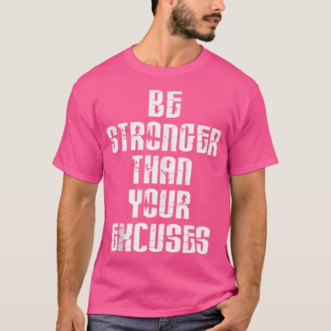 Camiseta Ser Más Fuerte Que Sus Excusas Motivaciones Positi (Anverso)