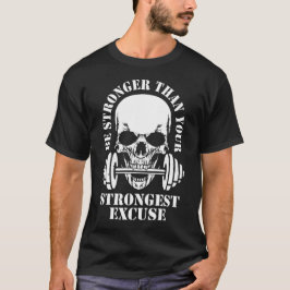 Camiseta ser más fuerte que tu excusa más fuerte