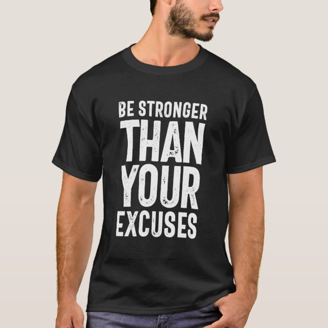 Camiseta Ser Más Fuerte Que Tus Excusas - Cita Motivacional (Anverso)