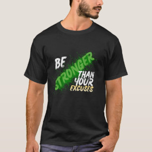 Camiseta "Ser Más Fuerte Que Tus Excusas" – Estilo Callejer