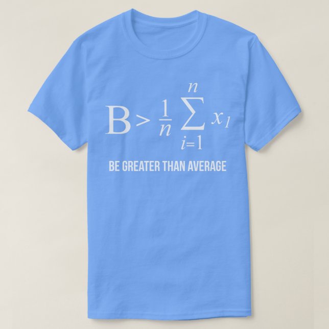 Camiseta Ser mayor que la motivación promedio de matemática (Diseño del anverso)