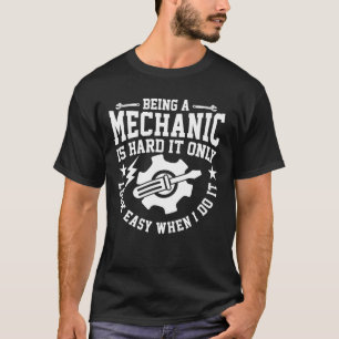 CAMISETA SER MECÁNICO ES DIFÍCIL SÓLO PARECE FÁCIL CUANDO Y