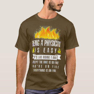 Camiseta Ser médico es fácil, todo está en llamas