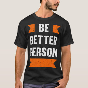 Camiseta Ser mejor persona