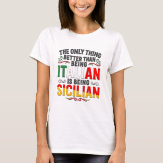 Camiseta Ser Mejor Que Ser Italiano Es Ser Siciliano
