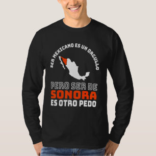 Camiseta Ser mexicano es un orgullo de sonora otro pedo