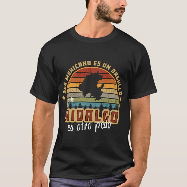 Camiseta Ser mexicano es un orgullo ser de Hidalgo es otro (Anverso)