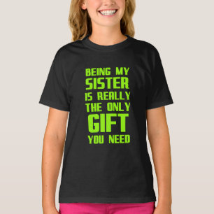 Camiseta Ser mi hermana es en realidad el único regalo div