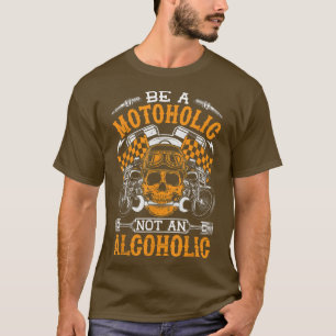 Camiseta Ser Motoholic No Un Motor Alcohólico, Gracioso De 