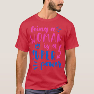 Camiseta Ser mujer es un gran poder feminista