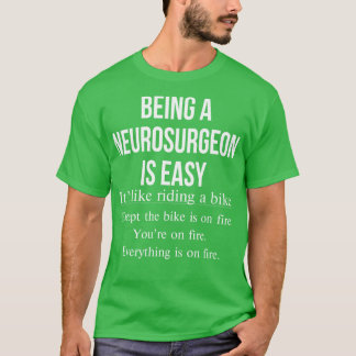 Camiseta Ser Neurocirujano Es Fácil De Ser Neuroólogo.