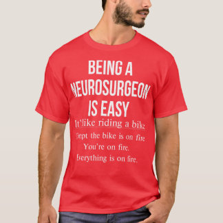 Camiseta Ser Neurocirujano Es Fácil De Ser Neuroólogo.