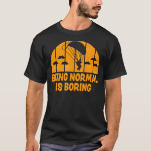 Camiseta Ser normal es aburrir el paramotor 2