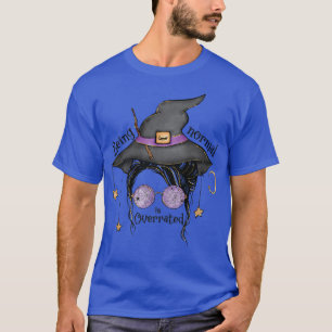 Camiseta Ser Normal Es Sobrevalorado Halloween Messy Bun Wi