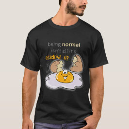 Camiseta Ser normal no es todo lo que está mal para ser
