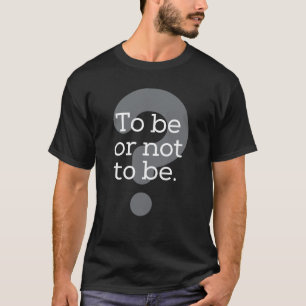 Camiseta "Ser o no ser". Hamlet de Shakespeare