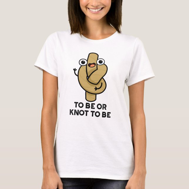 Camiseta Ser O Sentir Que Es Gracioso Shakespeare Rope Pun (Anverso)