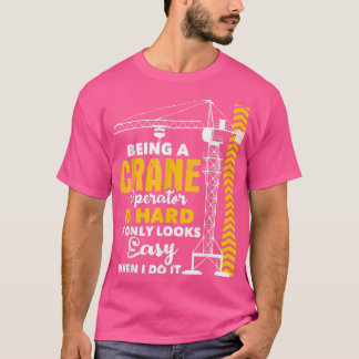 Camiseta Ser Operador De Grúa Es Equipamiento DuroPesado