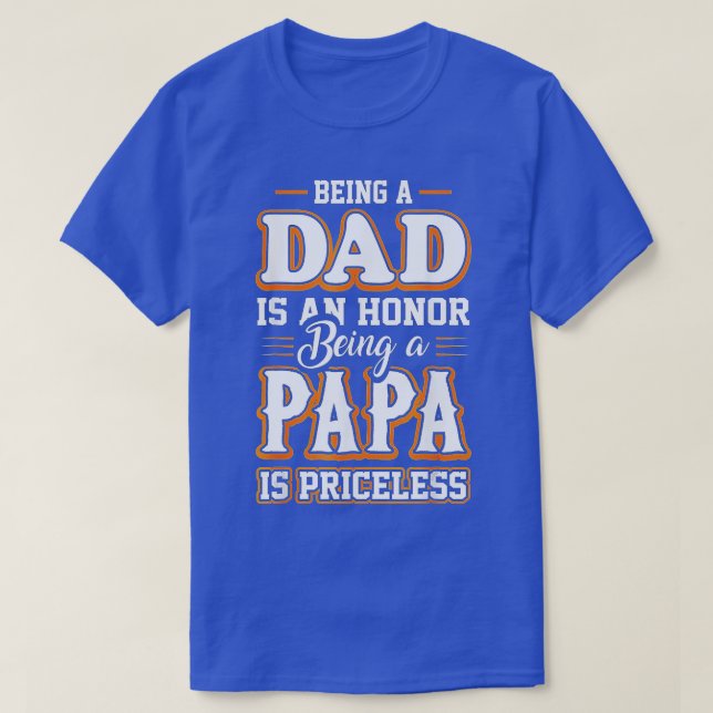Camiseta Ser padre es un honor ser papá no tiene precio (Diseño del anverso)