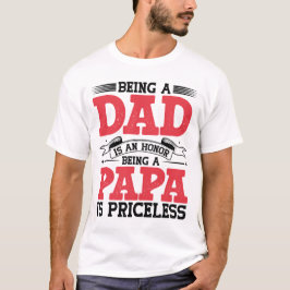 Camiseta Ser padre es un honor Ser papá no tiene precio