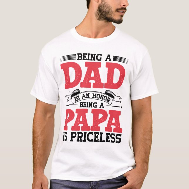 Camiseta Ser padre es un honor Ser papá no tiene precio (Anverso)