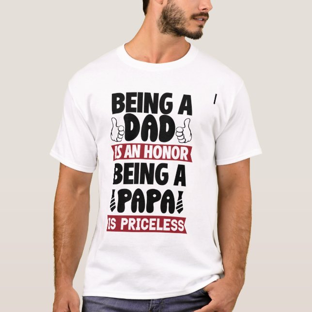 Camiseta Ser padre es un honor ser papá no tiene precio (Anverso)