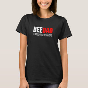 Camiseta Ser Papá Abeja Como Un Papá Normal Apicultor Apia