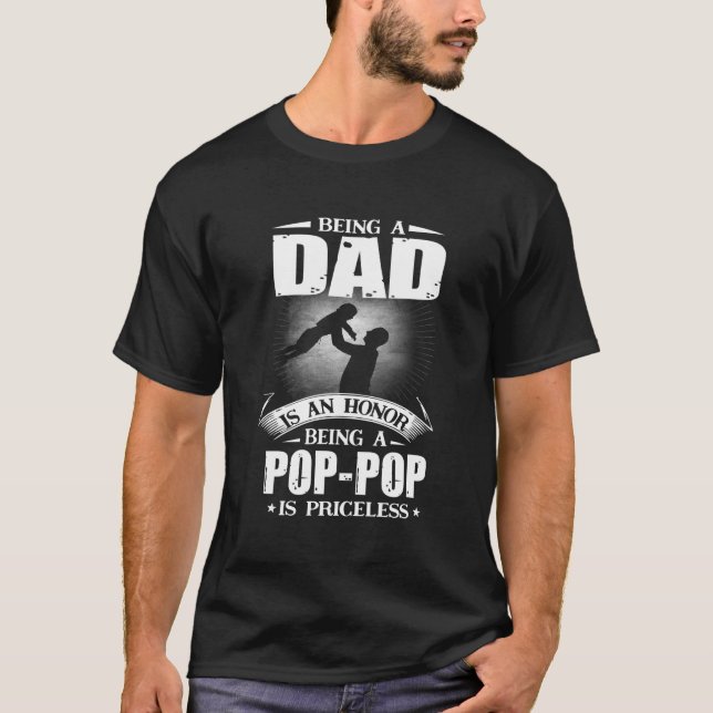 Camiseta Ser Papá Es Un Honor Ser Pop-Pop Es Un Precio (Anverso)