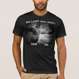 Camiseta ¿Ser perezoso todo el día? Cat Dice Sí