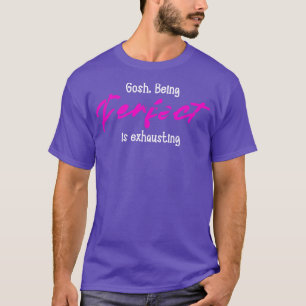 Camiseta ser perfecto es agotador